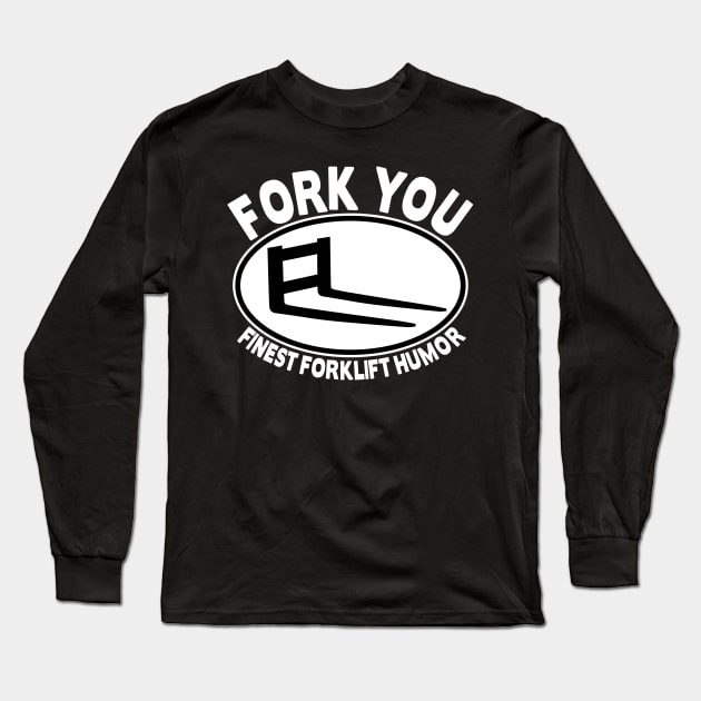 Fork You Forklift Racing Team Logistic Forklifts Fork Warehouse Long Sleeve T-Shirt by Kuehni